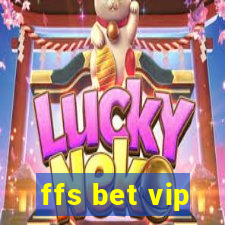 ffs bet vip