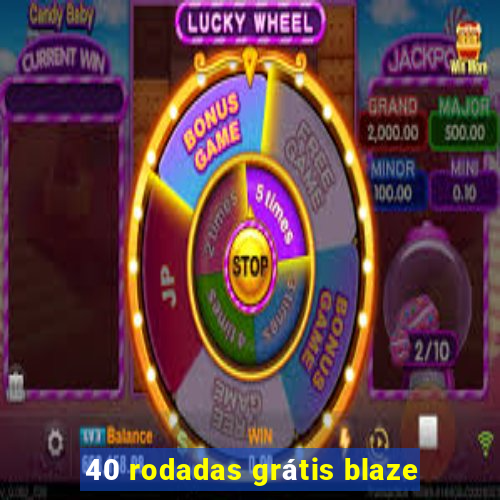 40 rodadas grátis blaze