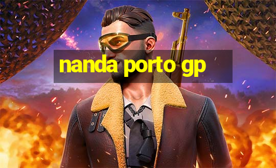 nanda porto gp