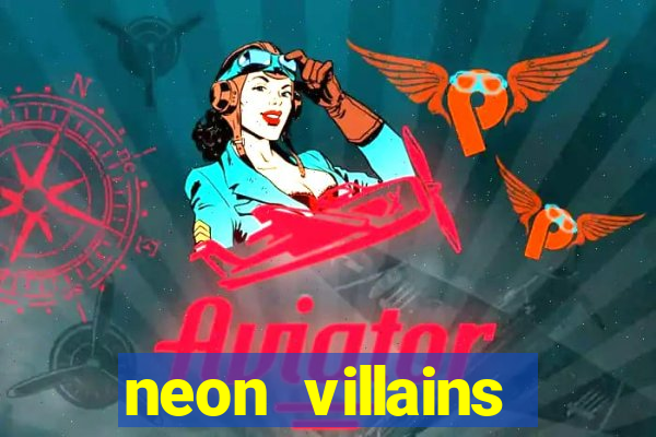 neon villains doublemax slot free play