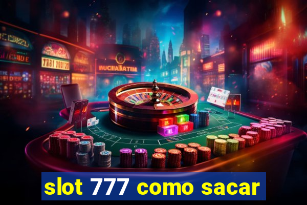 slot 777 como sacar