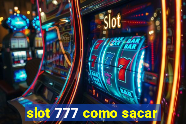 slot 777 como sacar