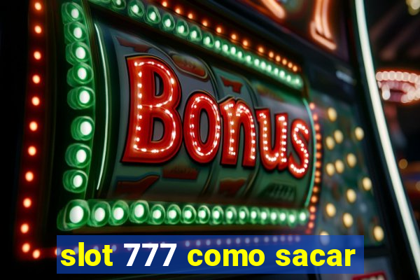 slot 777 como sacar