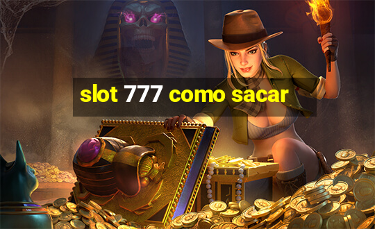 slot 777 como sacar