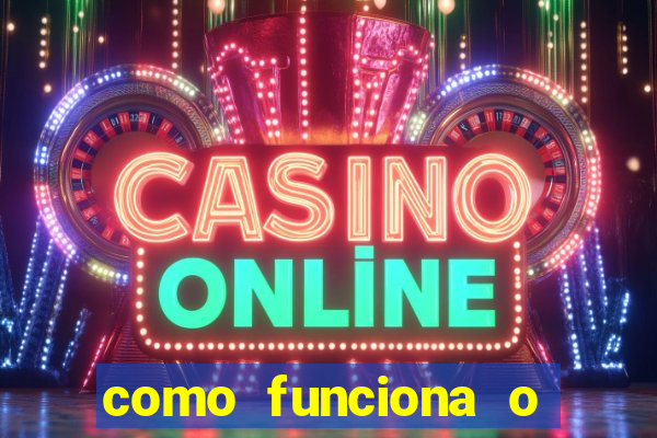 como funciona o bet 365