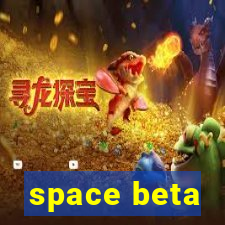 space beta