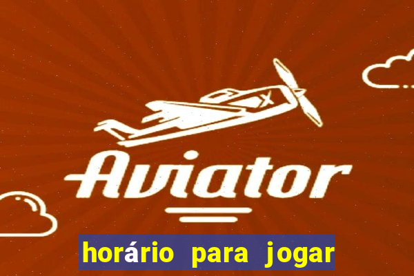 horário para jogar fortune tiger