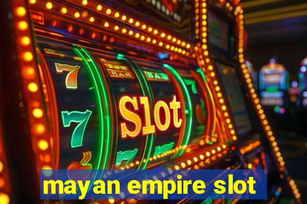 mayan empire slot