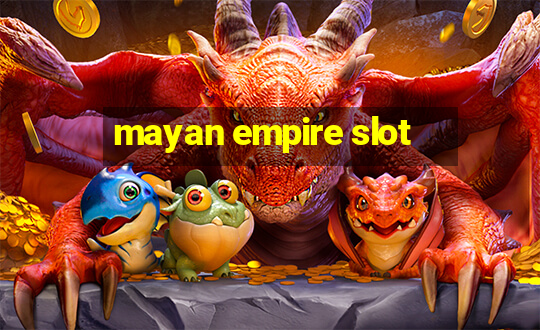 mayan empire slot