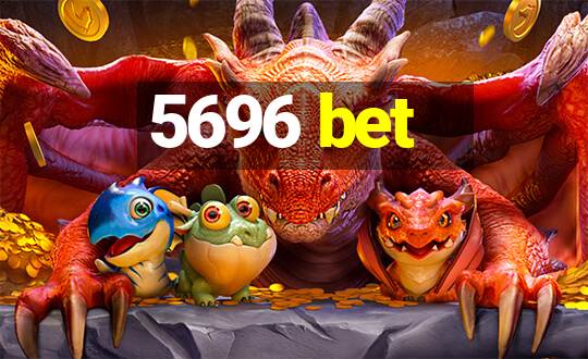 5696 bet