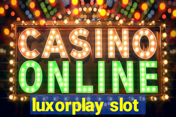 luxorplay slot