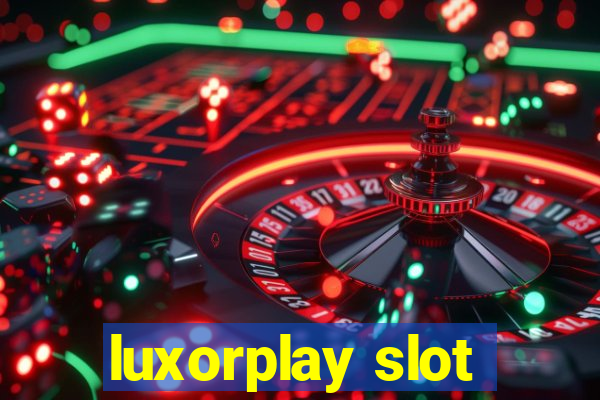 luxorplay slot