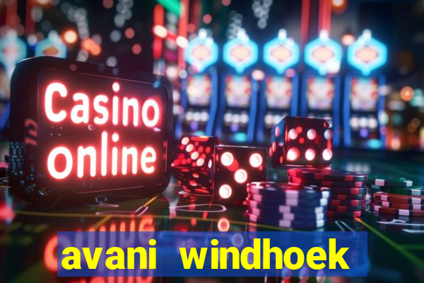 avani windhoek hotel casino namibia