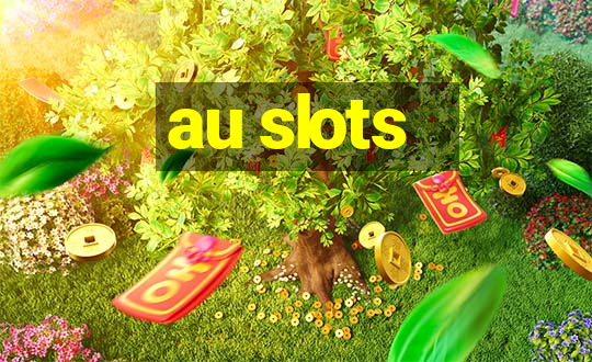 au slots