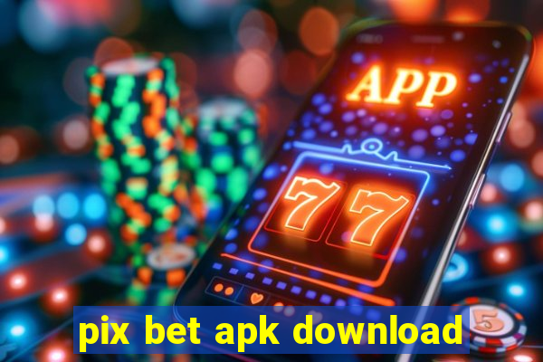 pix bet apk download