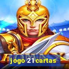 jogo 21 cartas