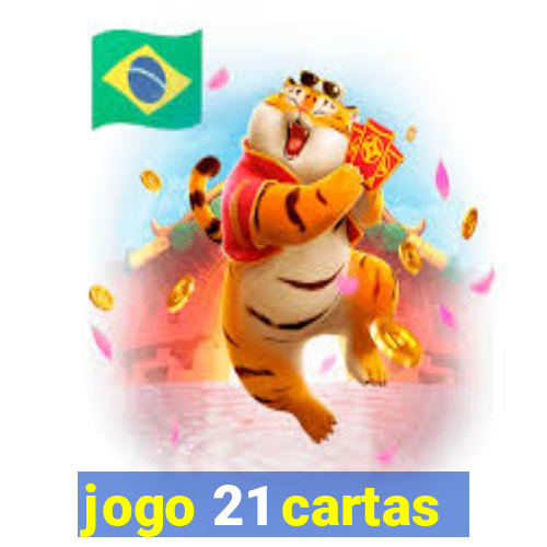 jogo 21 cartas