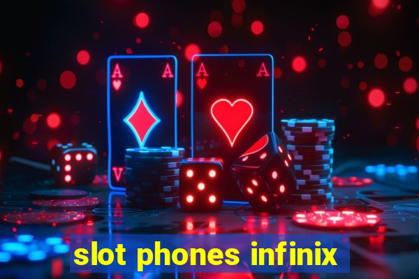 slot phones infinix