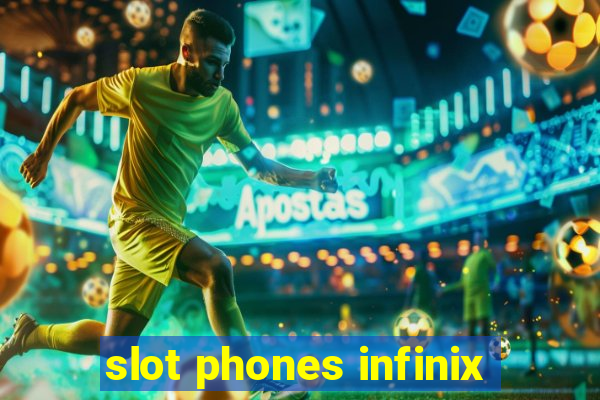 slot phones infinix