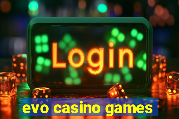 evo casino games