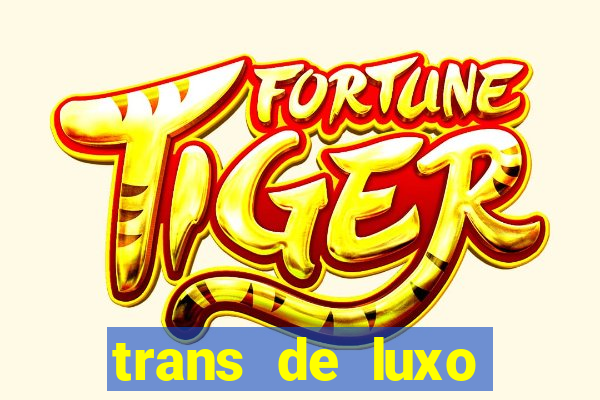 trans de luxo s茫o paulo