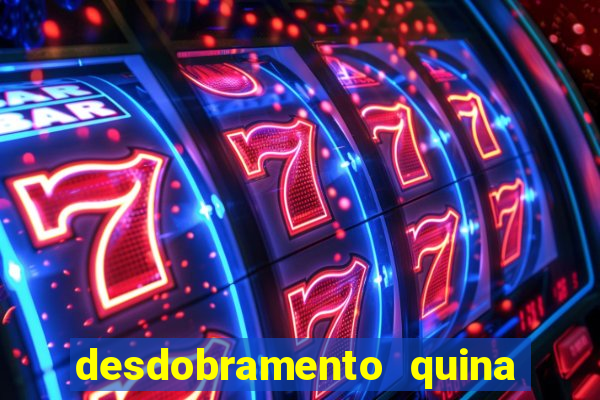 desdobramento quina 18 dezenas gr谩tis