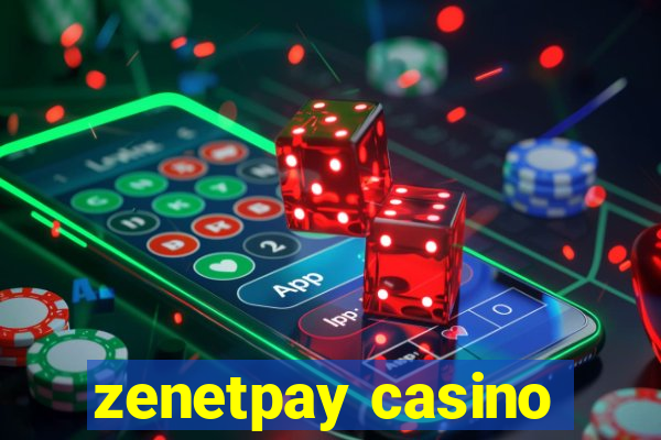 zenetpay casino