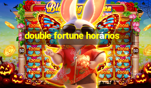 double fortune horários