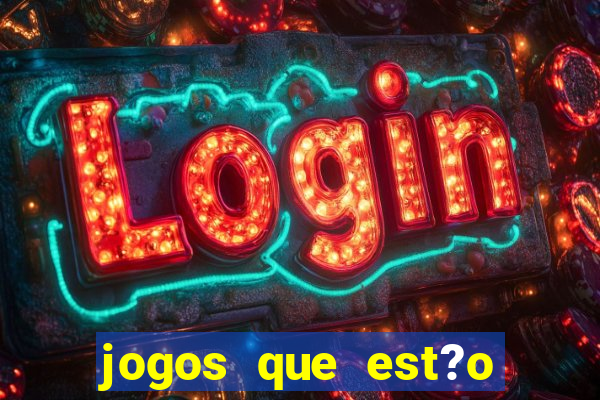 jogos que est?o pagando muito