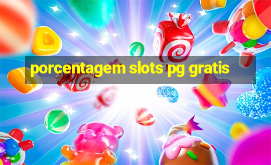 porcentagem slots pg gratis