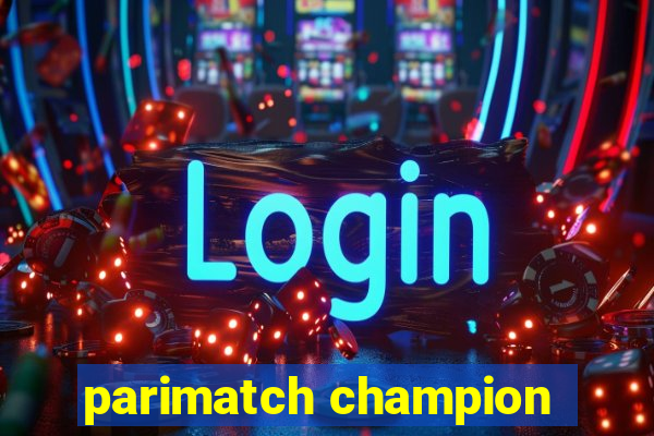 parimatch champion