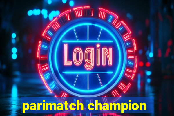 parimatch champion