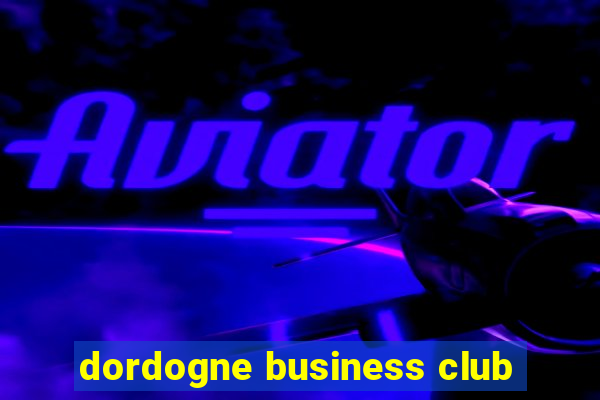 dordogne business club