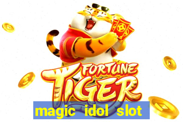 magic idol slot free play