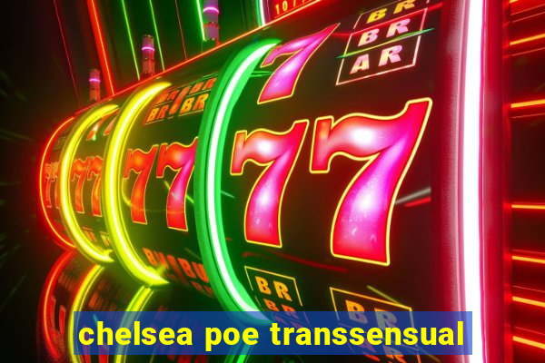 chelsea poe transsensual