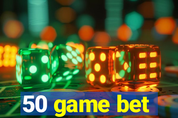 50 game bet