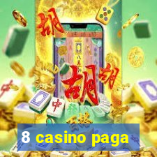 8 casino paga