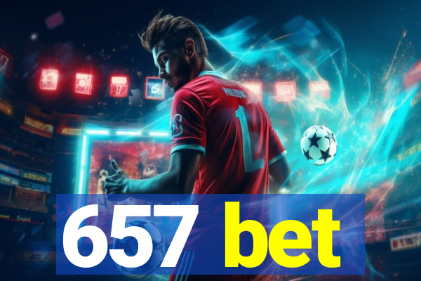 657 bet