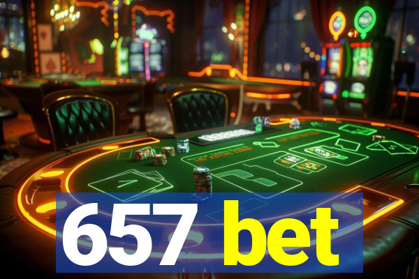 657 bet