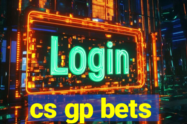 cs gp bets