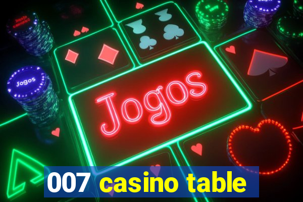 007 casino table