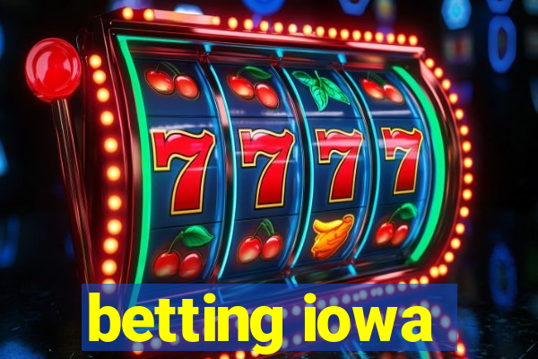 betting iowa