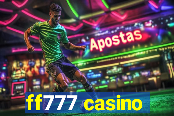 ff777 casino