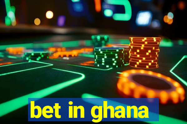 bet in ghana