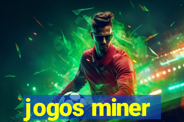 jogos miner