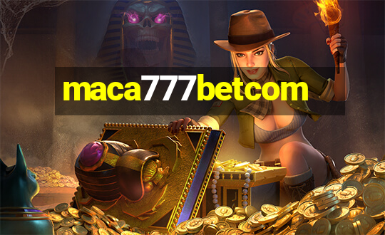 maca777betcom