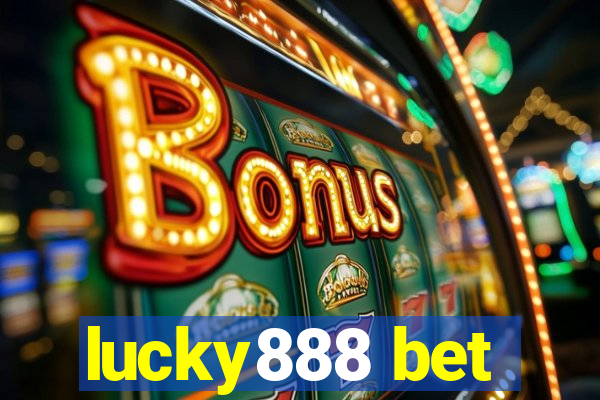 lucky888 bet