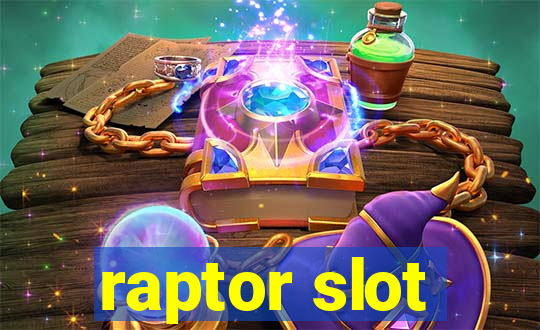 raptor slot