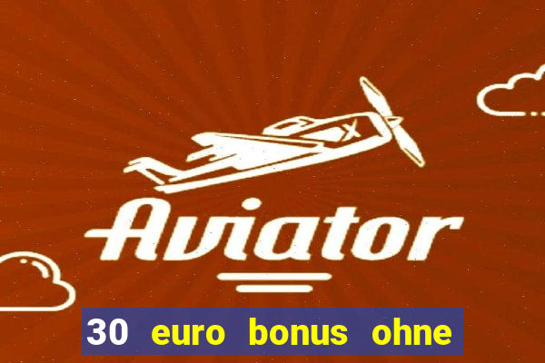 30 euro bonus ohne einzahlung casino