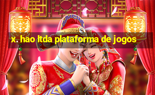 x. hao ltda plataforma de jogos